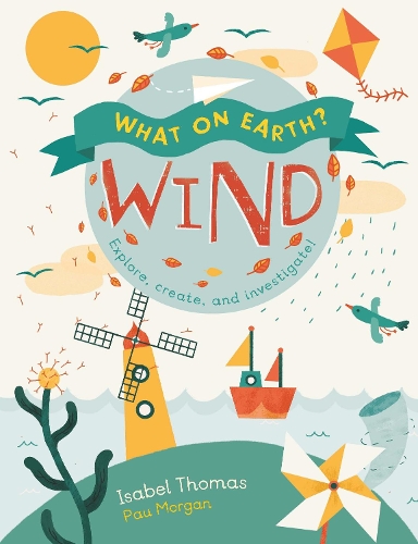 What On Earth?: Wind: (What On Earth?)