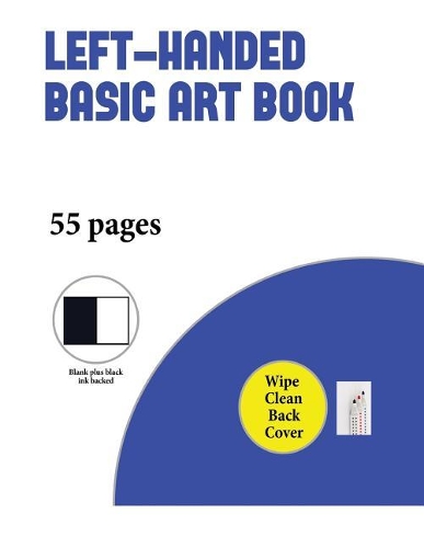 Left-Handed Basic Art Book (Black Ink Backed Pages): An Extra-Large (8.5 by 11.0 Inch) Blank Sketchbook with 55 Pages for Drawing, Sketching, and Doodling