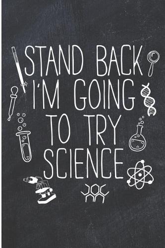 Stand Back I'm Going to Try Science