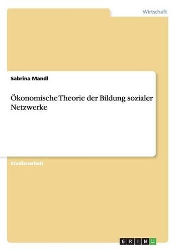 Ökonomische Theorie der Bildung sozialer Netzwerke