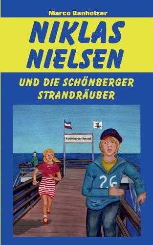 Niklas Nielsen und die Schönberger Strandräuber: (German)