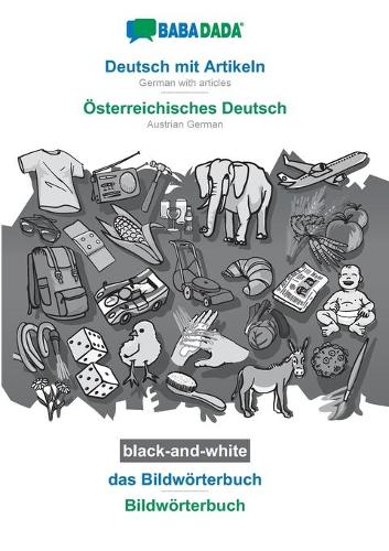 BABADADA black-and-white, Deutsch mit Artikeln - Österreichisches Deutsch, das Bildwörterbuch - Bildwörterbuch: German with articles - Austrian German, visual dictionary