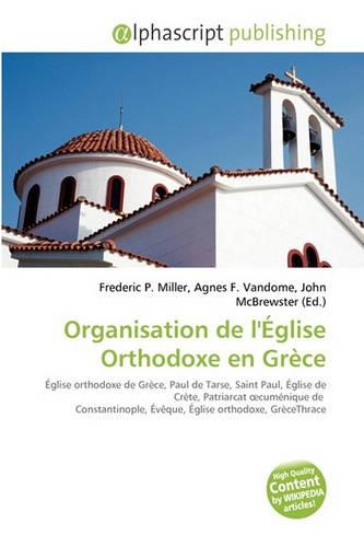 Organisation de L'Glise Orthodoxe En Grce: (French)
