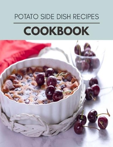 Potato Side Dish Recipes Cookbook