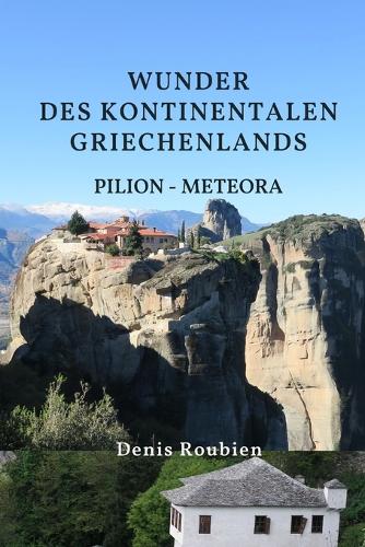 Wunder des kontinentalen Griechenlands. Thessalien
