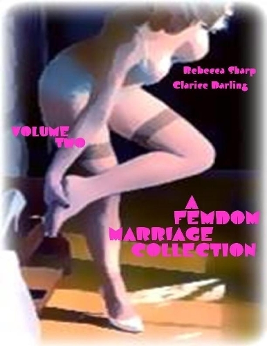 A Femdom Marriage Collection - Volume Two