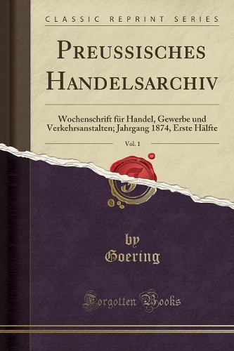 Preussisches Handelsarchiv, Vol. 1