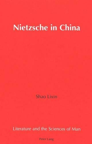 Nietzsche in China: (11 Literature and the Sciences of Man)