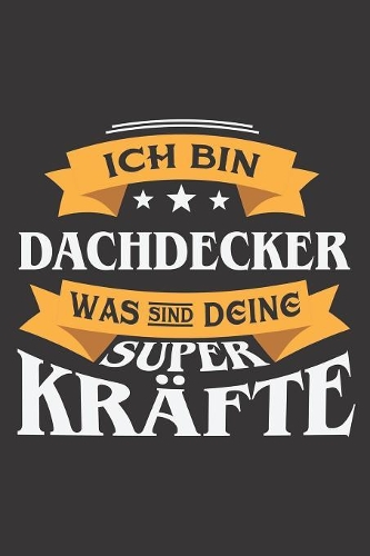 Ich Bin Dachdecker Was Sind Deine Superkräfte?