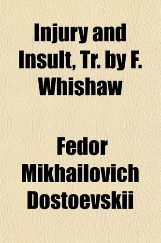 Injury and Insult, Tr. by F. Whishaw