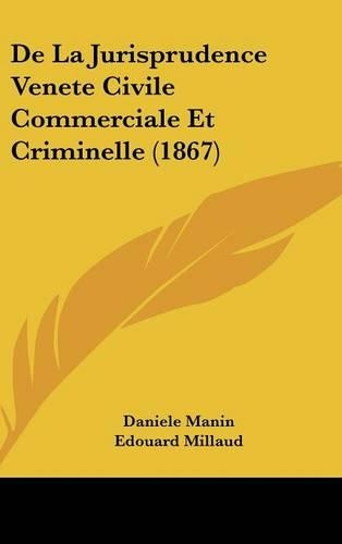 de La Jurisprudence Venete Civile Commerciale Et Criminelle (1867)