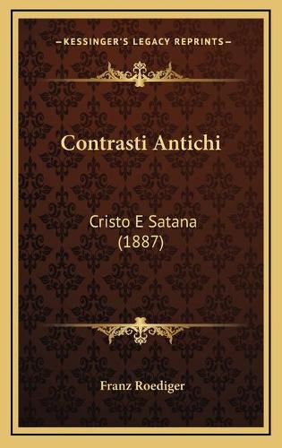 Contrasti Antichi: Cristo E Satana (1887)(Italian)