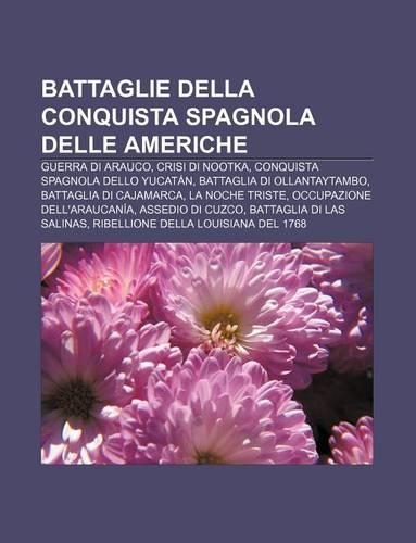 Battaglie Della Conquista Spagnola Delle Americhe