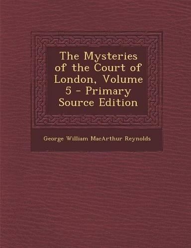 Mysteries of the Court of London, Volume 5: (English)