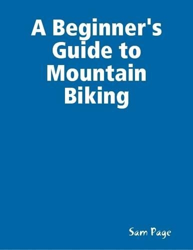 A Beginner's Guide to Mountain Biking
