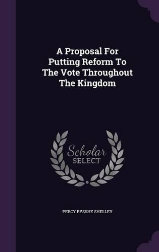 A Proposal For Putting Reform To The Vote Throughout The Kingdom