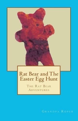 Rat Bear and The Easter Egg Hunt