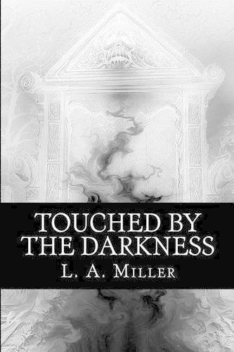 Touched By The Darkness: (3 Dark)
