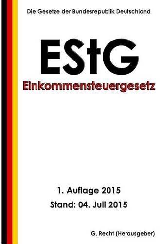Einkommensteuergesetz (EStG), 1. Auflage 2015: (German)
