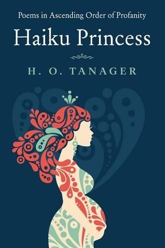 Haiku Princess: Poems in Ascending Order of Profanity(English)