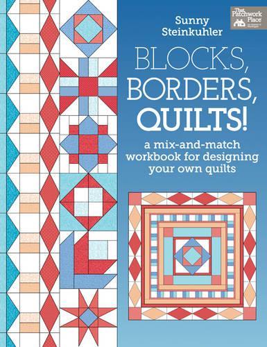 Blocks, Borders, Quilts!