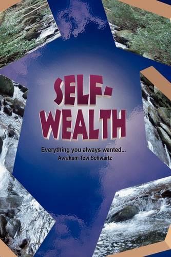Self Wealth - Everything you always wanted...: (English)