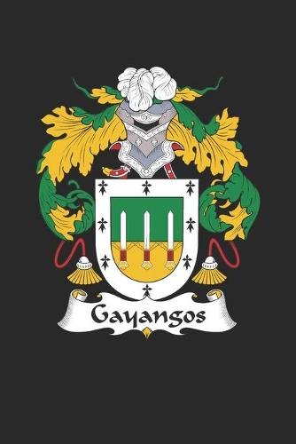 Gayangos: Gayangos Coat of Arms and Family Crest Notebook Journal (6 x 9 - 100 pages)