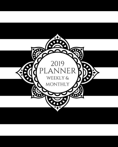 2019 Planner: Weekly and Monthly Agenda/Calendar Jan 2019 - Dec 2019 Black and White Stripes with Ornate Label