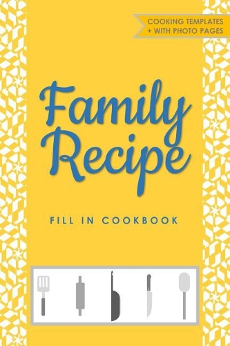 Family Recipe Fill in Cookbook