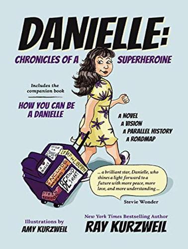 DANIELLE: Chronicles of a Superheroine and How You Can Be A Danielle