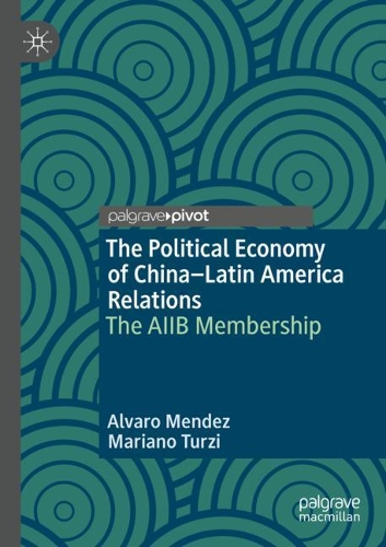 The Political Economy of China–Latin America Relations