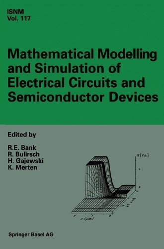 Mathematical Modelling and Simulation of Electrical Circuits and Semiconductor Devices: Proceedings of a Conference Held at the Mathematisches Forschungsinstitut, Oberwolfach(v. 117 International Series of Numerical Mathematics)