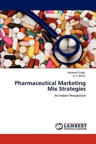 Pharmaceutical Marketing Mix Strategies: (English)