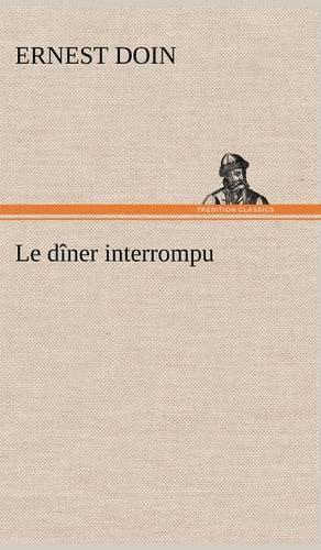 Le dîner interrompu: (French)