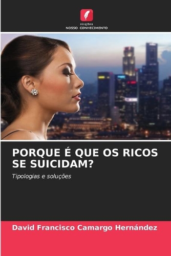 Porque É Que OS Ricos Se Suicidam?