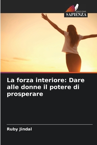 La forza interiore: Dare alle donne il potere di prosperare