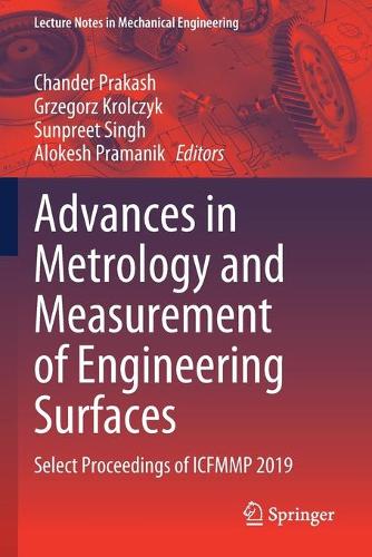 Advances in Metrology and Measurement of Engineering Surfaces: Select Proceedings of ICFMMP 2019(Lecture Notes in Mechanical Engineering)