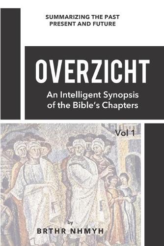 Overzicht: An Intelligent Synopsis of the Bible's Chapters(1 Overzicht Color)