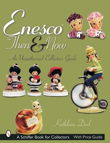 Enesco(r) Then and Now: An Unauthorized Collector's Guide