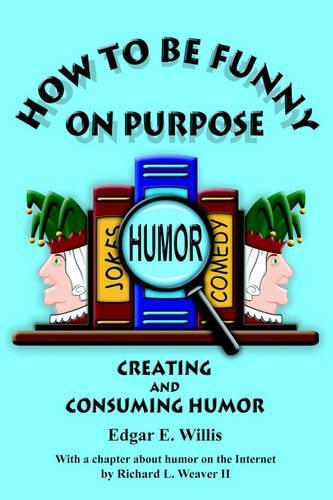 How to be Funny On Purpose