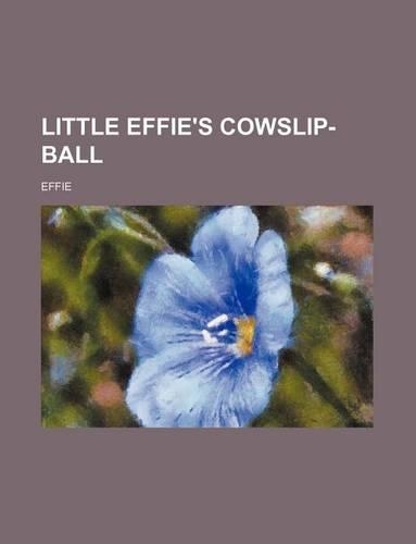 Little Effie's Cowslip-Ball: (English)