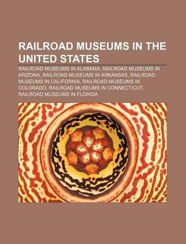 Railroad Museums in the United States