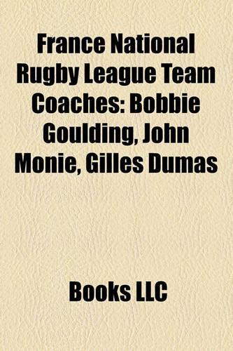 France National Rugby League Team Coaches: Bobbie Goulding, John Monie, Gilles Dumas(English)