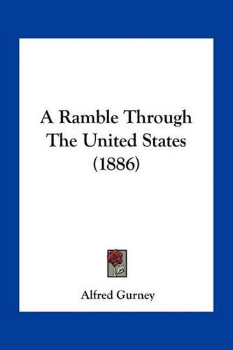 A Ramble Through The United States (1886)