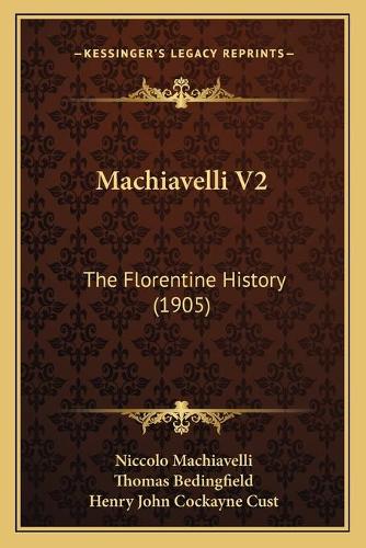 Machiavelli V2: The Florentine History (1905)