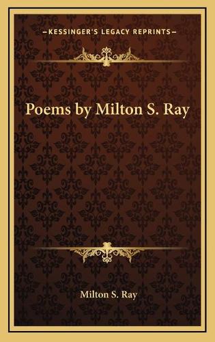 Poems by Milton S. Ray