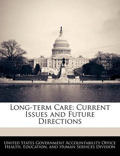 Long-Term Care: Current Issues and Future Directions