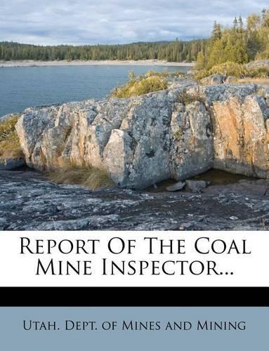 Report of the Coal Mine Inspector...