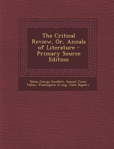 The Critical Review, Or, Annals of Literature: (English)