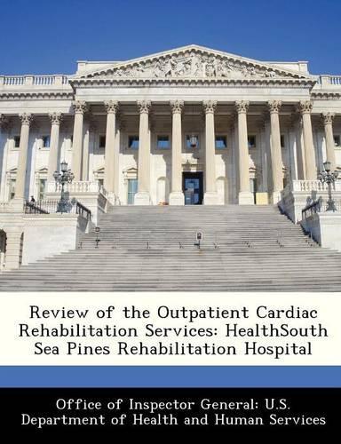 Review of the Outpatient Cardiac Rehabilitation Services: Healthsouth Sea Pines Rehabilitation Hospital(English)